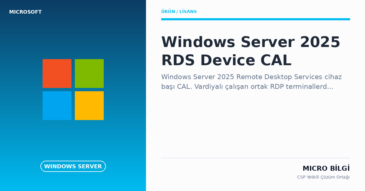 Windows Server 2025 RDS Device CAL | Cihaz Başı RDP | Micro Bilgi